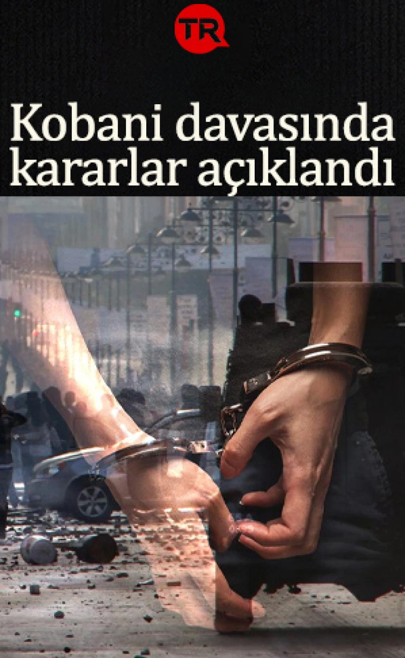 Kobani davasında karar açıklandı: Selahattin Demirtaş ve Ahmet Türk'e hapis cezası!