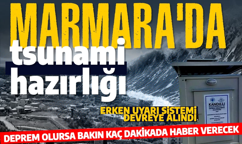 Marmara'da tsunami hazırlığı! Sistem devreye alındı: Bakın kaç dakikada haber verecek