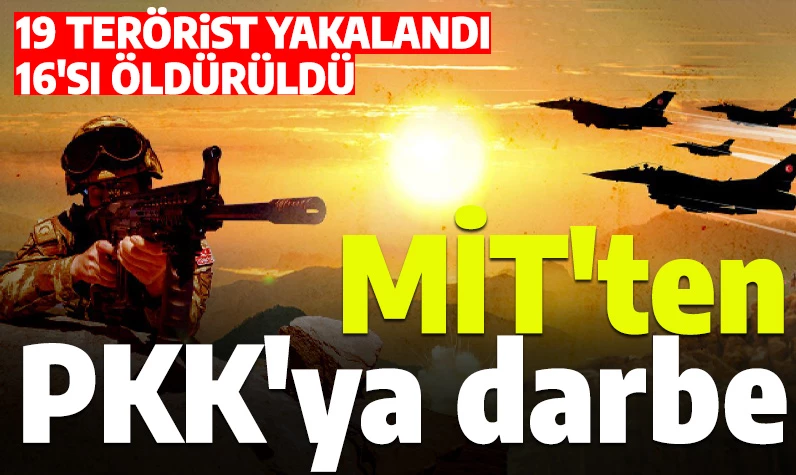 MİT'ten PKK'ya ağır darbe:16 terörist böyle yok edildi