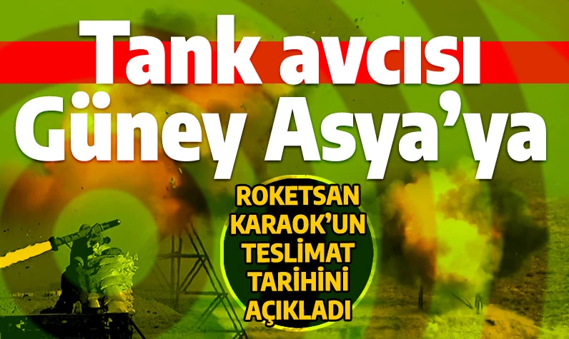 Türk tanksavar füzesi KARAOK'un Güney Asya'ya teslimat tarihi belli oldu