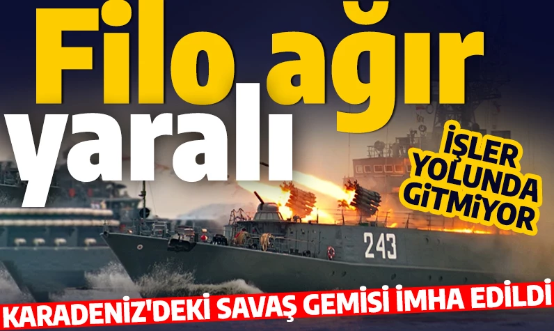 Karadeniz'deki savaş gemisi imha edildi: Rus filosu ağır yaralı