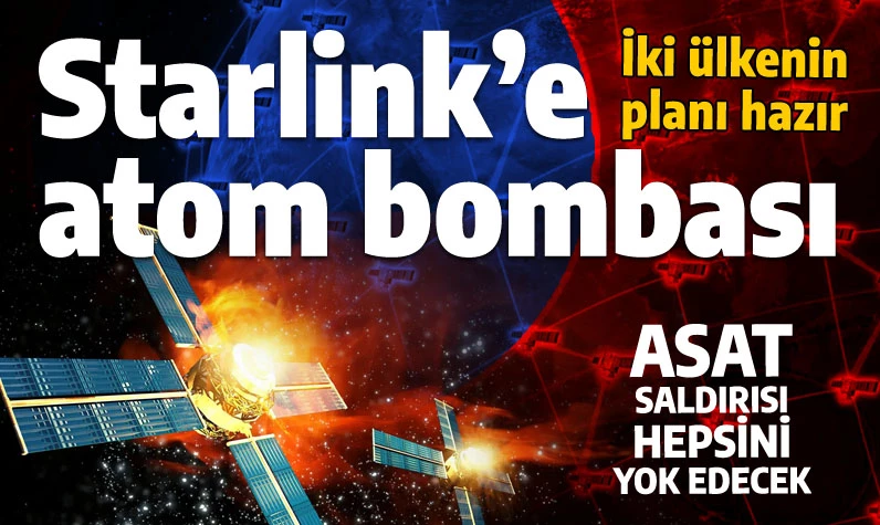 Starlink'i atom bombasıyla vuracaklar: Alçak yörüngede nükleer hazırlık