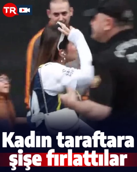 Fenerbahçe forması giyen kadın taraftara Galatasaraylılar şişe fırlattı!