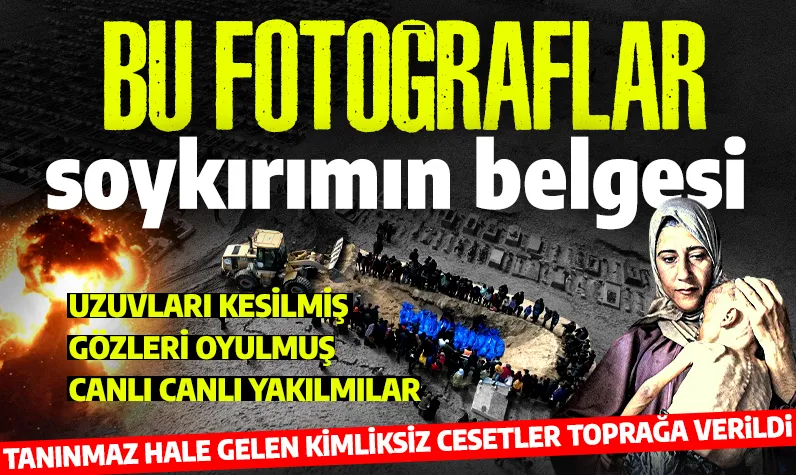 Bu fotoğraf toplu işkencenin kanıtı! Tanınmaz hale gelen kimliksiz cesetler Gazze'de toprağa verildi: Uzuvları kesilmiş, gözleri oyulmuş....