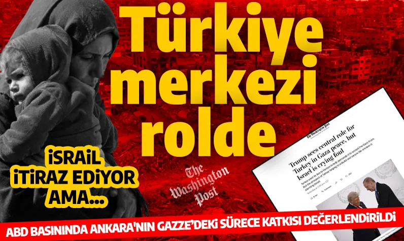 ABD basınından Ankara iddiası! 'Trump, Türkiye'yi merkezi rolde görüyor'