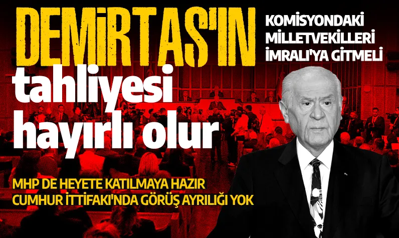 Bahçeli'den Demirtaş açıklaması: Tahliyesi hayırlara vesile olur