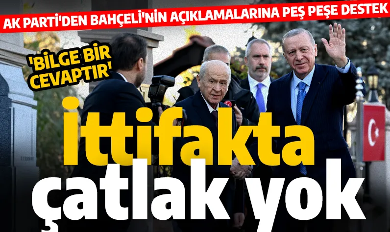 Cumhur ittifakı iddialarını sert yanıt vermişti! AK Parti'den Bahçeli'nin açıklamalarına peş peşe destek: Bilge bir cevaptır!