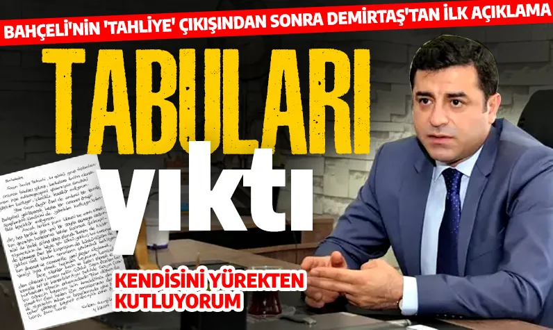 Bahçeli'nin 'tahliye' çıkışından sonra Selahattin Demirtaş'tan beklenen açıklama geldi: Tabuları yıktı! 