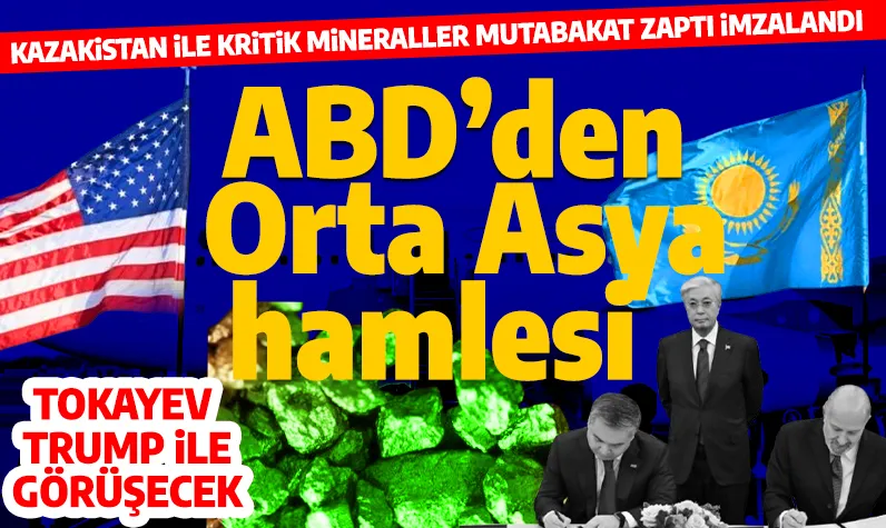 Trump yönetiminden Orta Asya hamlesi! ABD ile Kazakistan'dan kritik mineraller anlaşması