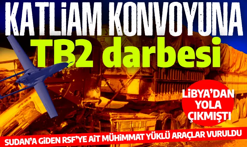 Katliam konvoyuna TB2 darbesi! Libya'dan Suriye'ye götürülen silahlar havaya uçuruldu