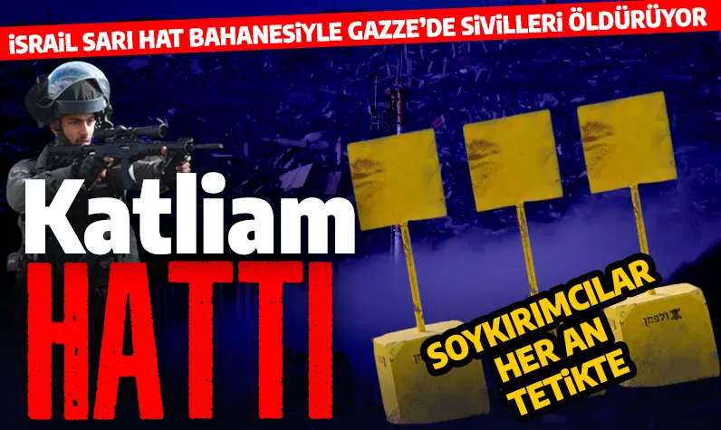 Yine 'Sarı Hat' bahanesi: İsrail ordusu 2 Filistinliyi daha katletti