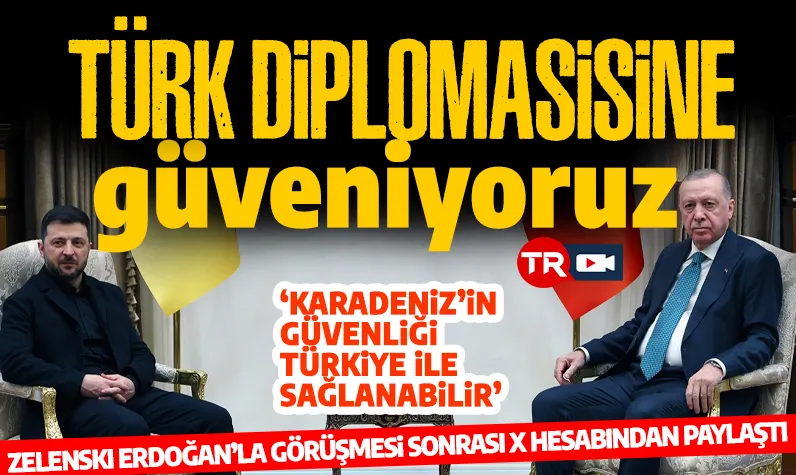 Son dakika... Zelenski'den Erdoğan'la yaptığı görüşme sonrası X paylaşımı: 'Türk diplomasisinin gücüne güveniyoruz'
