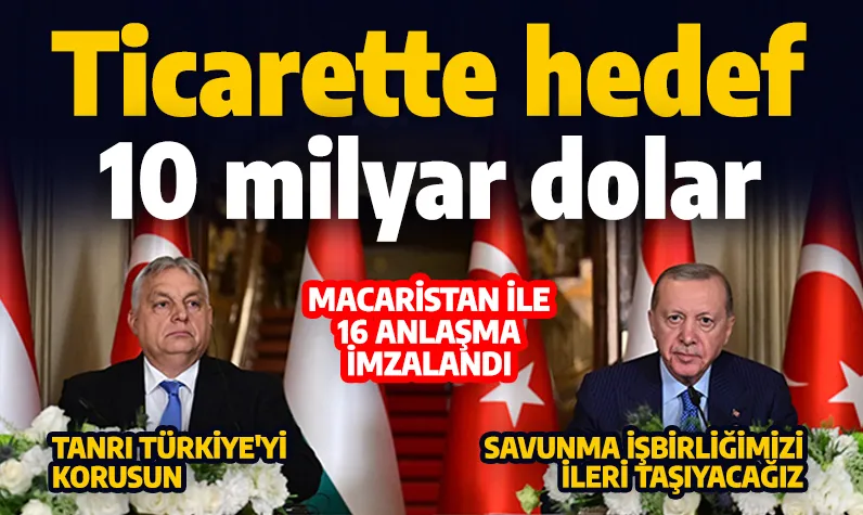 Cumhurbaşkanı Erdoğan: Ticarette hedefimiz 10 milyar dolar