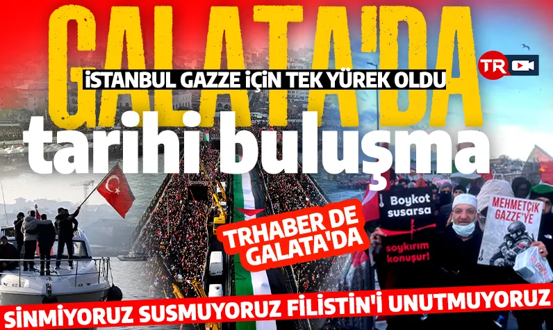 CANLI|Yüz binler Galata’da! İstanbul'da Gazze için 3. büyük buluşma: Megakent insanlığın sesi olacak