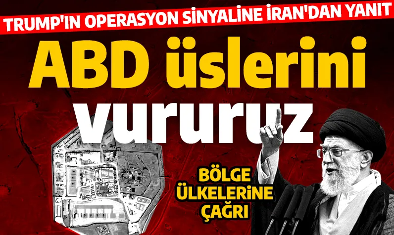 Trump'ın operasyon sinyaline İran'dan yanıt! Bölge ülkeleri tehdit etti: ABD üslerini vururuz!