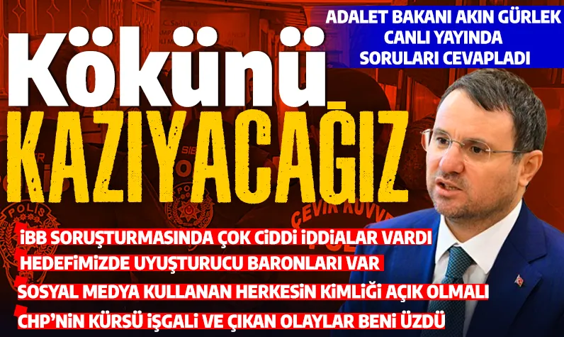 İBB soruşturması nasıl başladı? Adalet Bakanı Akın Gürlek'ten canlı yayında önemli açıklamalar