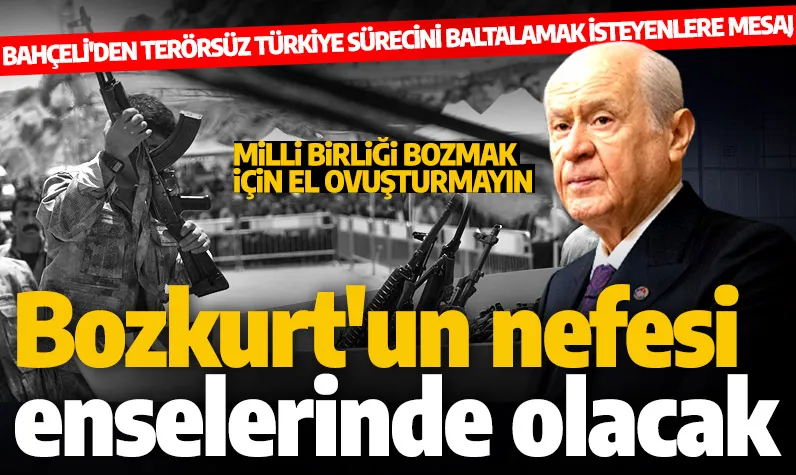 Son dakika...Bahçeli Terörsüz Türkiye sürecini baltalamak isteyenlere seslendi: Bozkurt'un nefesi ensenizde olur!