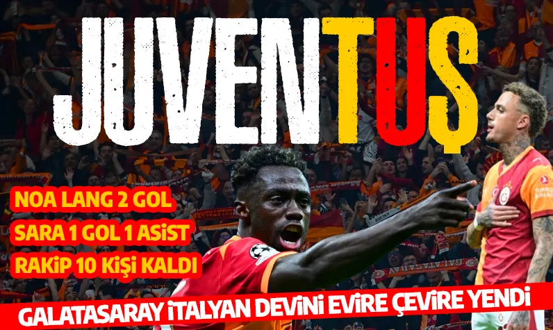 Son dakika... Galatasaray'dan tarihi zafer! İtalyan devi Juventus'u 5'ledi tur kapısını sonuna kadar açtı