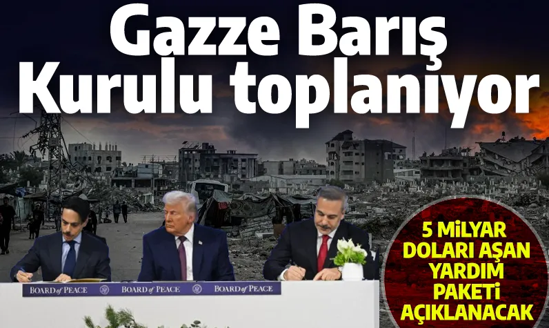 Gazze Barış Kurulu toplanıyor: Trump, 5 milyar doları aşan yardım paketi açıklayacak