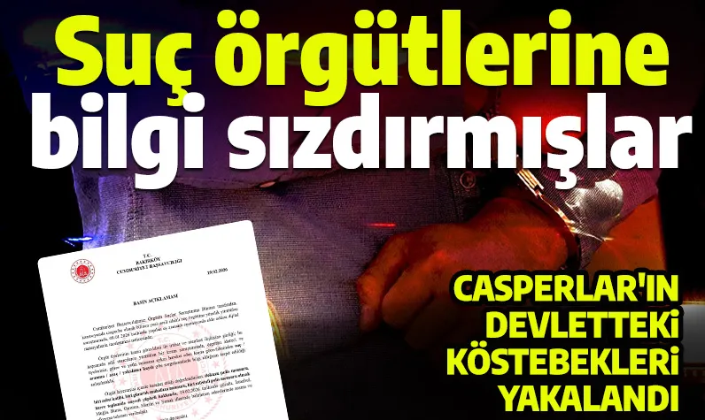 Suç örgütlerine bilgi sızdırmışlar: 9'u polis 17 şüpheli hakkında gözaltı kararı
