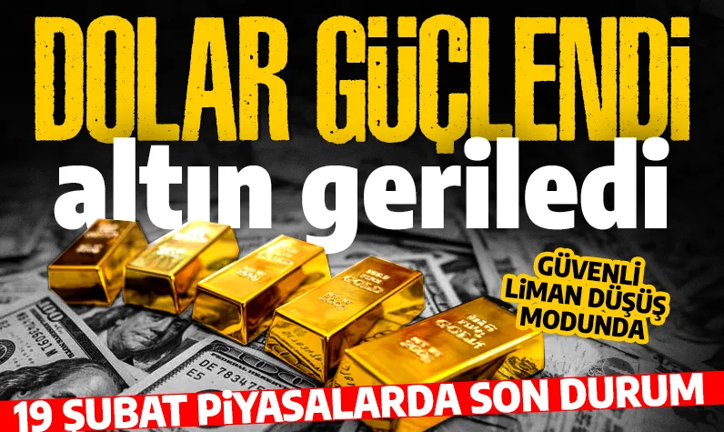 Altında düşüş modu!  Dolar güçlendi altın geriledi: 19 Şubat altın fiyatlarında son durum...