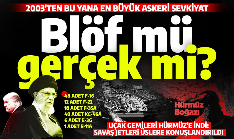 Blöf mü savaş hazırlığı mı? 2003’ten bu yana en büyük sevkiyat: Uçak gemileri Hürmüz'e indi: Savaş jetleri üslere konuşlandırıldı