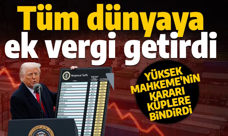 Yüksek Mahkeme'nin kararı küplere bindirdi! Trump tüm dünyaya ek vergi getirdi