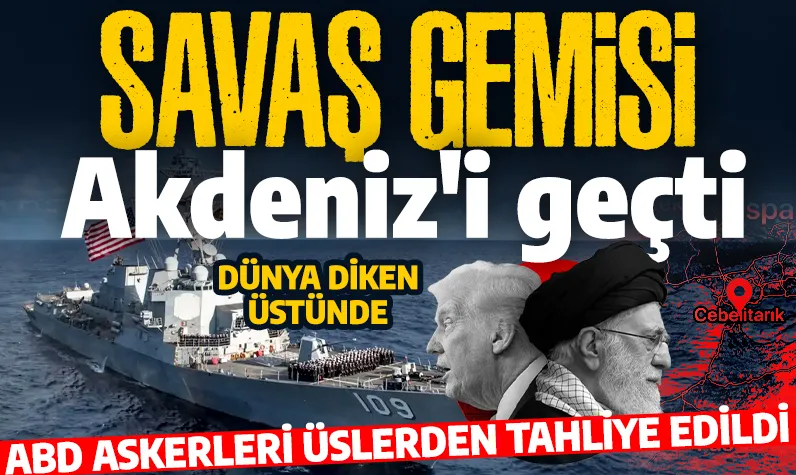 Cebelitarık'ı geçerek Akdeniz'e geçti!  ABD savaş gemisi kritik bölgede: İki ordu teyakkuzda!