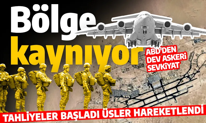 Bölge fokur fokur kaynıyor! ABD'den dev askeri sevkiyat: Tahliyeler başladı, üsler hareketlendi