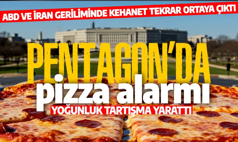 Pentagon kehaneti tekrar ortaya çıktı! Pizza siparişleri arttı: İran için savaş çanları çalıyor!