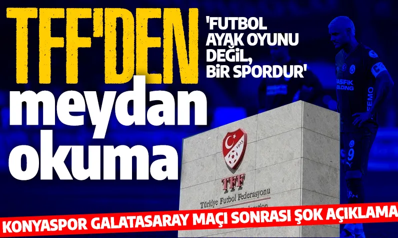 Son dakika! TFF'den Galatasaray maçı sonrası şok açıklama: Futbol ayak oyunu değil, bir spordur!