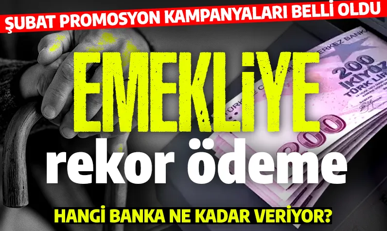 Emekliye ilaç gibi gelecek! Şubat emekli promosyon kampanyaları belli oldu: Hangi banka ne kadar veriyor?