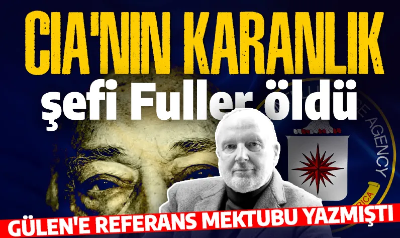 Gülen için referans mektubu yazmıştı! CIA'nın karanlık şefi Graham Fuller öldü!