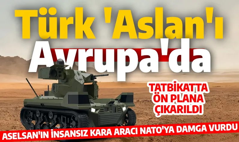 Türk Aslan'ı Avrupa'yı salladı! Gökyüzünden sonra karada da damga vurduk! 