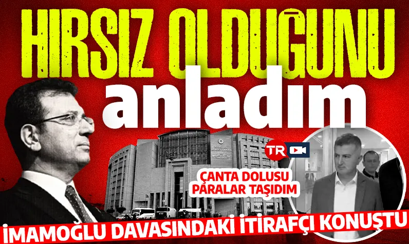 Ailesine çanta dolusu para taşıdım! İmamoğlu suç örgütü üyesinden itiraf: O gün hırsız olduğunu anladım!