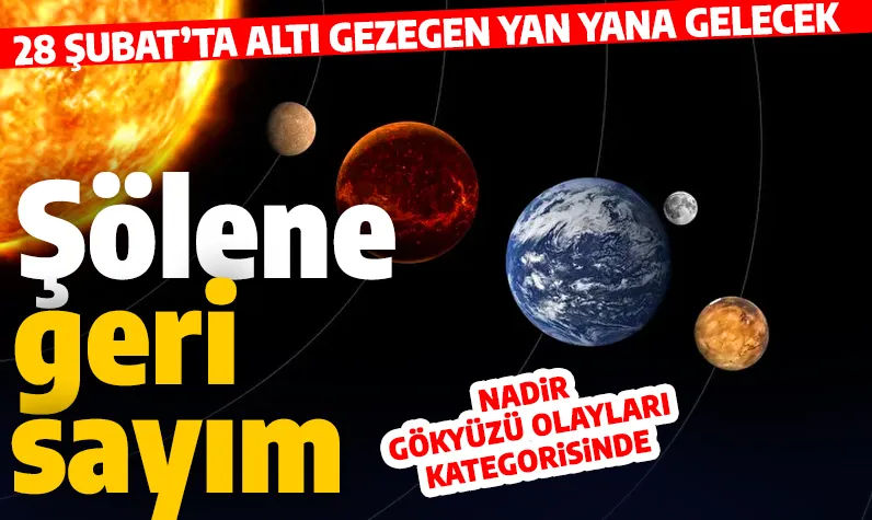 28 Şubat'ta gökyüzünde şenlik var! 6 gezegen bir araya gelecek