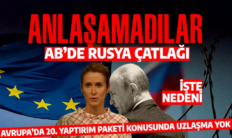 AB'de Rusya çatlağı... 20. yaptırım paketinde anlaşma sağlanamadı!