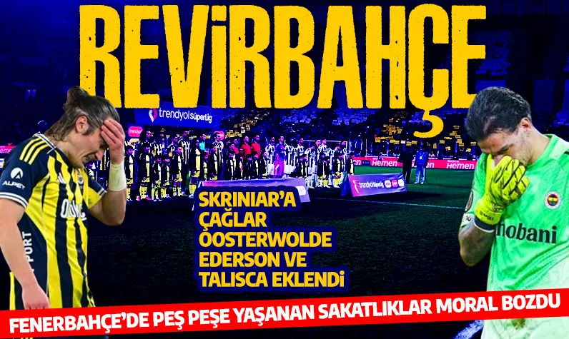 Fenerbahçe'de sakatlıklar peş peşe! Skriniar'a Ederson, Çağlar, Oosterwolde ve Talisca eklendi! 