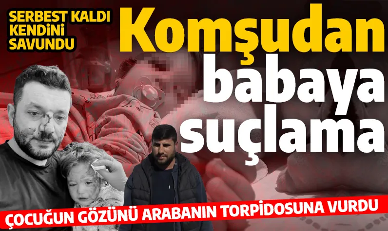 14 aylık bebekle babası hastanelik olmuştu: Serbest kalan komşu karşı tarafı suçladı